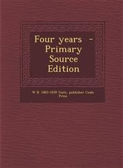 Four Years - Primary Source Edition,1287822304,9781287822301