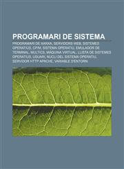 Programari de sistema Programari de xarxa, Servidors web, Sistemes operatius, CP|M, Sistema operatiu, Emulador de terminal, Multics,1232733008,9781232733003