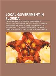 Local government in Florida Fire departments in Florida, Florida local politicians, Government of Jacksonville, Florida, Government of Miami,1158130686,9781158130689