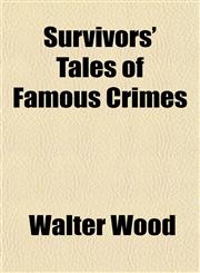 Survivors' Tales of Famous Crimes,1152485512,9781152485518