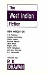 The West Indian Fiction New Essays on V.S. Naipaul; George Lamming; Wilson Harris; Samuel Selvon; Jean Rhys; Roger Mais; Cyril Dabydeen; Jamaica Kincaid; A.L. Hdndricks,8175510447,9788175510449