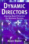 Dynamic Directors Aligning Board Structures for Business Success,0333739027,9780333739020