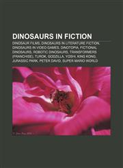 Dinosaurs in fiction Dinosaur films, Dinosaurs in literature fiction, Dinosaurs in video games, Dinotopia, Fictional dinosaurs,1156947693,9781156947692
