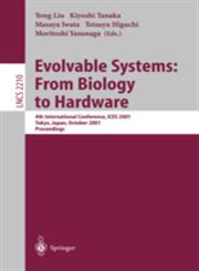 Evolvable Systems From Biology to Hardware : 4th International Conference, ICES 2001 Tokyo, Japan, October 3-5, 2001 Proceedings,354042671X,9783540426714