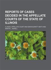 Reports of Cases Decided in the Appellate Courts of the State of Illinois (Volume 22),1150375647,9781150375644