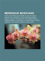 Merengue musicians Juan Luis Guerra, Olga Tañón, El Cata, Wilfrido Vargas, Milly Quezada, Tatico Henriquez, Manny Manuel, Ashley,115522180X,9781155221809