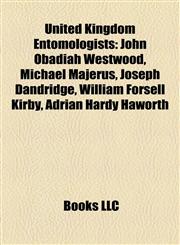 United Kingdom Entomologist Introduction John Obadiah Westwood, Michael Majerus, Joseph Dandridge, William Forsell Kirby, Adrian Hardy Haworth,1155945336,9781155945330