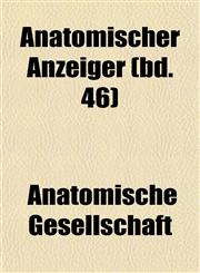 Anatomischer Anzeiger (bd. 46),1153277042,9781153277044