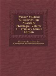 Wiener Studien Zeitschrift Fur Klassische Philologie, Volume 1 Vol. 1,1287369022,9781287369028