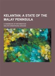 Kelantan; A Handbook of Information,1230231250,9781230231259