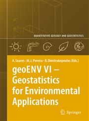 geoENV VI Geostatistics for Environmental Applications Proceedings of the Sixth European Conference on Geostatistics for Environmental Applications 1st Edition,1402064470,9781402064470