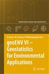 geoENV VI Geostatistics for Environmental Applications Proceedings of the Sixth European Conference on Geostatistics for Environmental Applications 1st Edition,1402064470,9781402064470