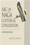 Abc of Naga Culture & Civilization A Resource Book 1st Edition,8192072207,9788192072203