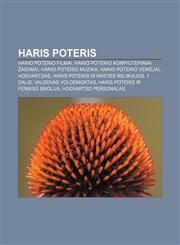 Haris Poteris Hario Poterio filmai, Hario Poterio kompiuteriniai žaidimai, Hario Poterio muzika, Hario Poterio veikėjai, Hogvartsas,123297790X,9781232977902