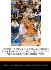Pacific-10 Men's Basketball Oregon State Beavers History, Head Coaches, NBA Players and Other Facts,1171188765,9781171188766