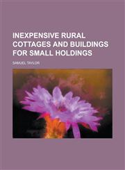 Inexpensive Rural Cottages and Buildings for Small Holdings,1152975773,9781152975774