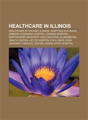 Healthcare in Illinois Healthcare in Chicago, Illinois, Hospitals in Illinois, Swedish Covenant Hospital, Edward Hospital,1158218907,9781158218905
