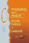 Programming and Problem Solving Through "C" Language,8170085640,9788170085645