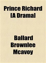 Prince Richard [A Drama],1155100956,9781155100951