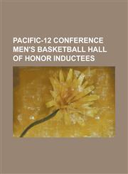 Pacific-12 Conference Men's Basketball Hall of Honor Inductees A. C. Green, Adam Keefe (Basketball), Alton Lister, Andy Wolfe, Arnie Ferrin, Bill Sha,1230783032,9781230783031