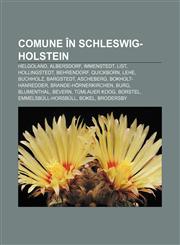 Comune în Schleswig-Holstein Helgoland, Albersdorf, Immenstedt, List, Hollingstedt, Behrendorf, Quickborn, Lehe, Buchholz, Bargstedt,1232187372,9781232187370