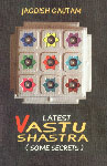 Latest Vastu Shastra (Some Secrets) 1st Published,817017449X,9788170174493