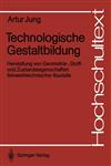 Technologische Gestaltbildung Herstellung von Geometrie-, Stoff- und Zustandseigenschaften feinwerktechnischer Bauteile,3540544534,9783540544531