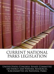 CURRENT NATIONAL PARKS LEGISLATION,1240543921,9781240543922