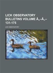Lick Observatory bulletins Volume â„-â„- 131-175,1236880005,9781236880000