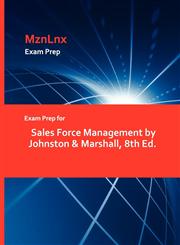 Exam Prep for Sales Force Management by Johnston & Marshall, 8th Ed.,1428873384,9781428873384