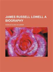 James Russell Lowell a Biography,1151023612,9781151023612