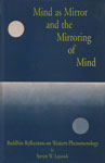 Mind as Mirror and the Mirroring of Mind Buddhist Reflections on Western Phenomenology 1st Indian Edition,8170305314,9788170305316