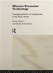 Women Encounter Technology Changing Patterns of Employment in the Third World,0415126878,9780415126878