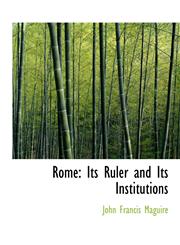 Rome Its Ruler and Its Institutions,1116796597,9781116796599