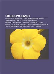 Urheilupalkinnot Heisman Trophyn voittajat, Jalkapallopalkinnot, Jääkiekkopalkinnot, Koripallopalkinnot, Pesäpallopalkinnot,1232053465,9781232053460