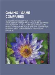 Gaming - Game companies Game companies older than 10 years, Game companies with more than 20 titles, Game companies with more than 50 titles, Game developers, Game manufacturers, Game publishers, 20th Century Fox, NewKidCo,1234795442,9781234795443