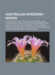 Australian speedway riders Leigh Adams, Jason Crump, Rusty Harrison, Chris Holder, Darcy Ward, Davey Watt, Ron Johnson, Craig Boyce,1155320891,9781155320892