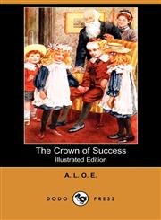 The Crown of Success (Illustrated Edition) (Dodo Press),1409924092,9781409924098