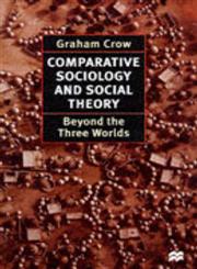 Comparative Sociology and Social Theory Beyond the Thre Worlds,1997 publication,0333634268,9780333634264