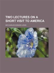 Two Lectures on a Short Visit to America,1151604119,9781151604118