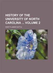 History of the University of North Carolina Volume 2,1236050878,9781236050878
