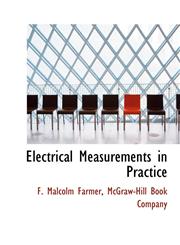 Electrical Measurements in Practice,1140219707,9781140219705