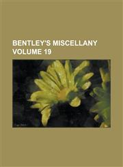 Bentley's miscellany Volume 19,1236766199,9781236766199