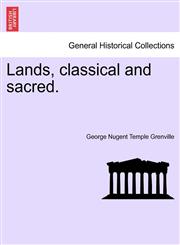 Lands, classical and sacred.,1241488169,9781241488161
