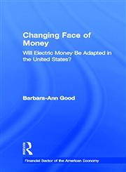 Changing Face of Money Will Electric Money Be Adopted in the United States?,0815338090,9780815338093