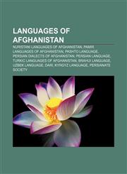 Languages of Afghanistan Nuristani languages of Afghanistan, Pamir languages of Afghanistan, Pashto language, Persian dialects of Afghanistan,1157668585,9781157668589