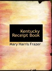Kentucky Receipt Book,1241651558,9781241651558