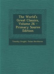 World's Great Classics, Volume 26,1289455589,9781289455583