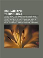 Csillagkapu-Technologia Technologiak a Csillagkapu-Univerzumban, Tau'ri Technologia, Daedalus-Osztalyu Csatahajo, Liderc Technologia,1232879959,9781232879954