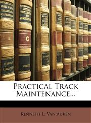 Practical Track Maintenance...,1148272593,9781148272597